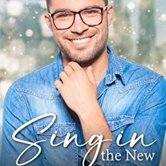 ❤️ Download Sing in the New: A heartwarming and steamy New Year's M/M novella (Slow Burn Holiday