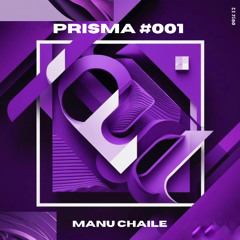 Manu Chaile - PRISMA #001