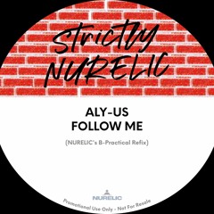 Follow Me - Aly-Us (NURELIC's B - Practical Refix)