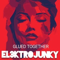 GLUED TOGETHER