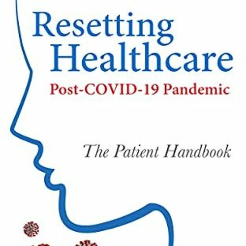 Resetting Healthcare Post-COVID-19 Pandemic by Sanjay Prasad Resetting Healthcare Post-COVID-19 Pandemic by Sanjay Prasad