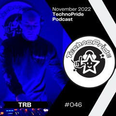 TRB @ TechnoPride Podcast - November 2022 #046