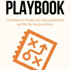 [GET] EPUB 📬 The Business Insurance Playbook: 5 Strategies to Simplify Your Buying E