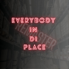 Everybody In Di Place (Remaster)