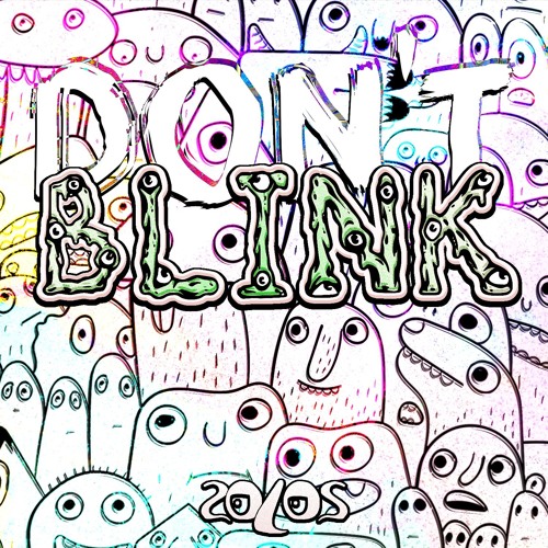 DON'T BLINK