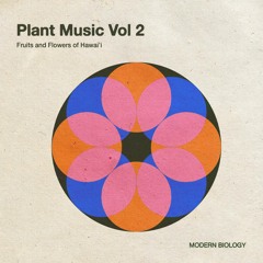 Plant Music Vol 2: Fruits and Flowers of Hawaii