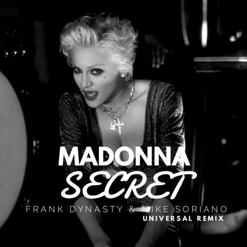 Stream Madonna - Secret (Frank Dynasty & Mike Soriano Universal Remix) by  MIKE SORIANO ☑️ | Listen online for free on SoundCloud
