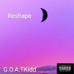 G.O.A.TKidd  Reshape