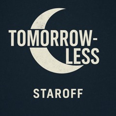 Staroff - Tomorrowless