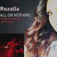 Rozalla - All Or Nothing ( Brothers In House 2K19)