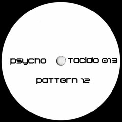Psycho (Pattern 12)