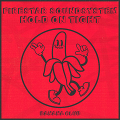 BC248 // Firestar Soundsystem - Hold On Tight