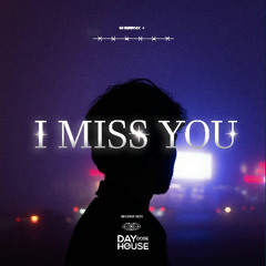 I Miss You (Extended Mix) [Day Dose Of House]