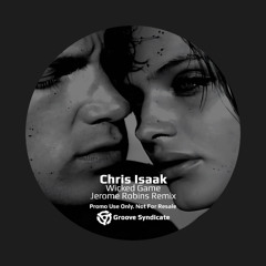 Chris Isaak - Wicked Game (Jerome Robins Remix)