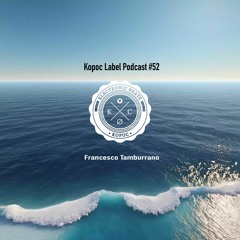 Kopoc Label Podcast #52 - Francesco Tamburrano