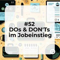 #52 DOs & DON'Ts im Jobeinstieg
