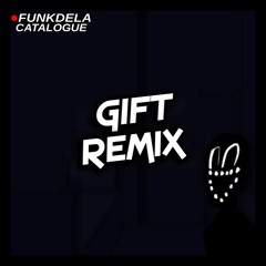 Gift - Remix [Funkdela Catalogue FNF]