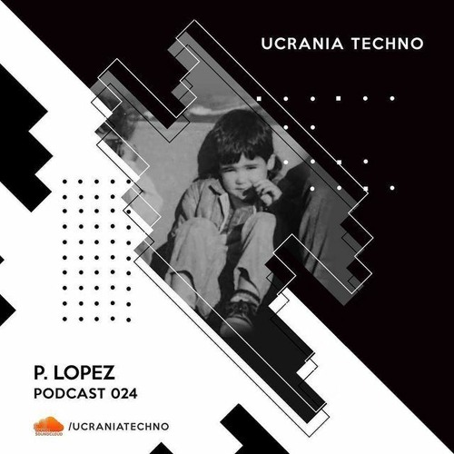 PODCAST 024 - P. LOPEZ   (Only Unreleased 2020 2021)