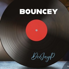 BOUNCEY - (DeeJayP)