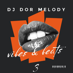 Dj Dor Melody - Vibes & Beats 3