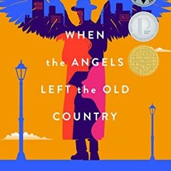 ACCESS EPUB KINDLE PDF EBOOK When the Angels Left the Old Country by  Sacha Lamb 📑