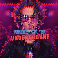 Breaking Into The Underground