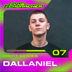 Club Schumacher : Drift Series #07 Dallaniel