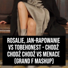 Chodź Chodź Chodź vs Menace (Grand F Mashup)