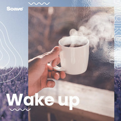 Wake Up Happy  Morning Playlist