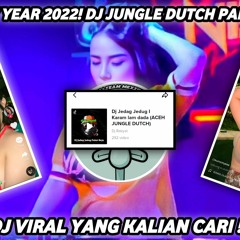DJ HEPPY NEW YEAR 2022 DJ JUNGLE DUTCH PALING TINGGI TERBARU 2022