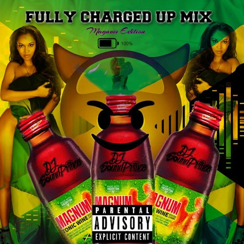 FULLY CHARGED UP MIX (Magnum Explicit Edition) @DJSoundPrince 2023