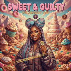 Sweet & Guilty_ The Dessert Rap