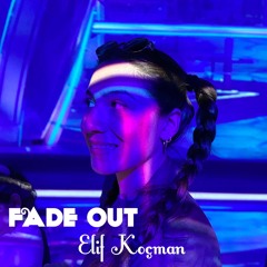 Elif Koçman - F A D E O U T