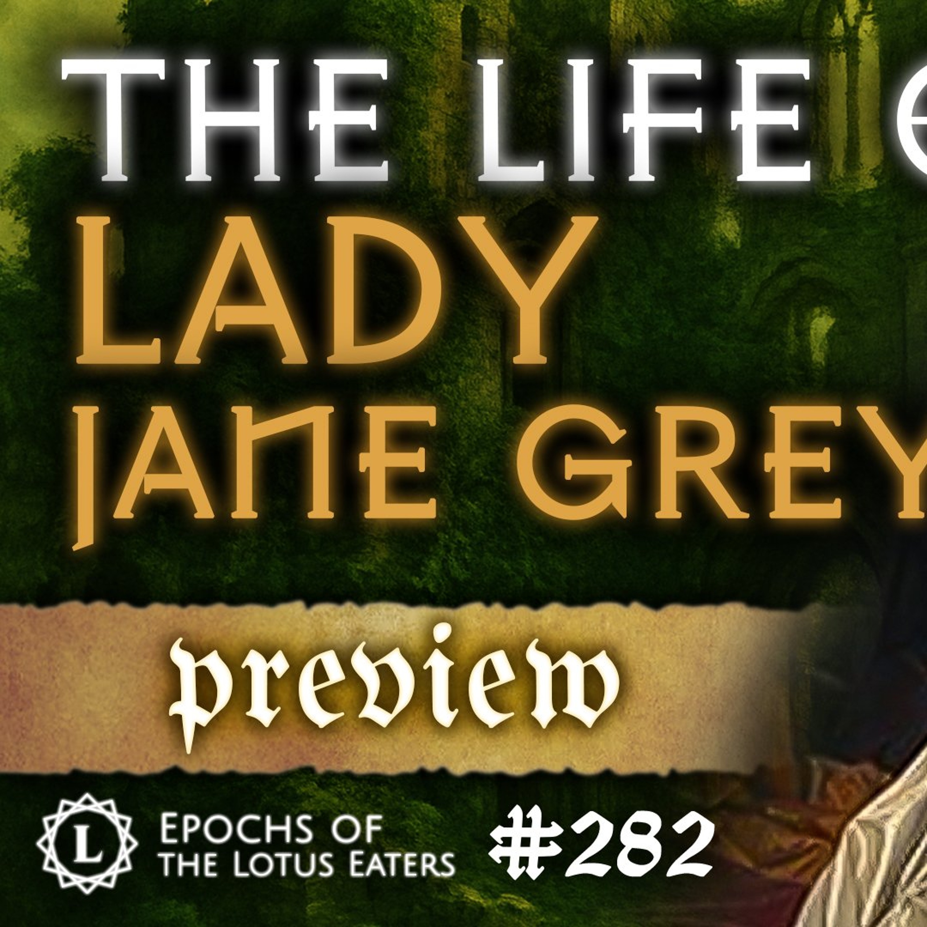 PREMIUM: Epochs #282 | Lady Jane Grey