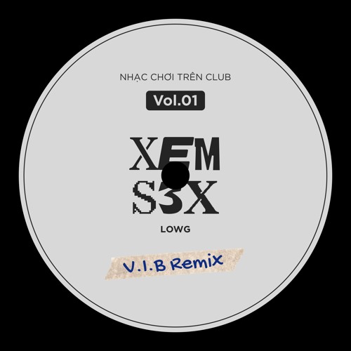 Xem Sex - LowG (V.I.B Remix)