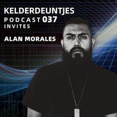 Kelderdeuntjes Podcast 037 Invites Alan Morales