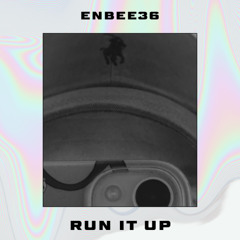 Run It Up (PROD.soulie)