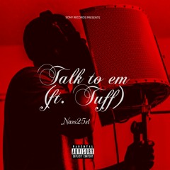 Talk To Em (feat. Tuff)