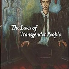 [Download] KINDLE 💕 The Lives of Transgender People by Genny Beemyn   Ph.D.,Susan Ra