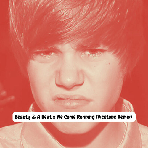 Beauty and a Beat x We Come Running (Vicetone Remix)