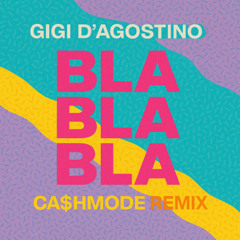 Gigi D'Agostino - Bla Bla Bla (CA$HMODE REMIX)