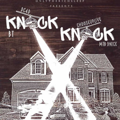 ChooseUpLive Ft MTBDnice & BT & DC4D - Knock Knock ProdBy(RunItUpBeats)