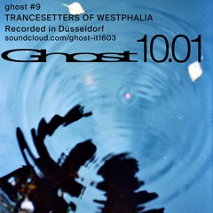 Trancesetters of Westphalia x Ghost Mixtape #9
