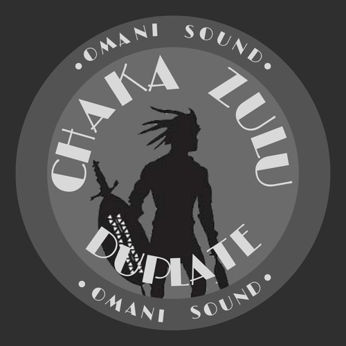 Chaka Zulu Dubplate - OMANI SOUND mix 1