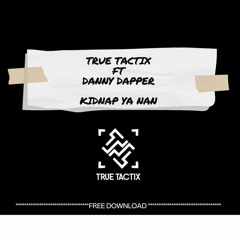 Kidnap Ya Nan FT Danny Dapper