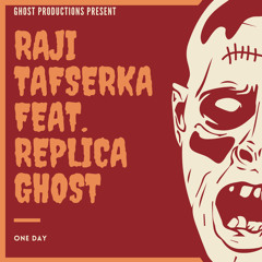 One Day - Raji Tafserka feat. Replica Ghost