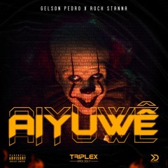 AIYUWÊ ( GELSON PEDRO × ROCK STANNA ) by TRIPLEX