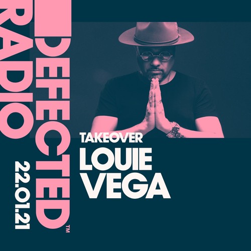 Stream Defected Radio Show: Louie Vega Takeover - 22.01.21 by Defected  Records | Listen online for free on SoundCloud