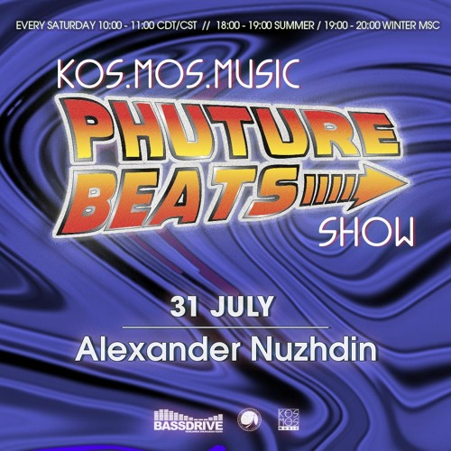 Alexander Nuzhdin - Phuture Beats Show @ Bassdrive.com 31.07.21