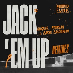 Angelo Ferreri & Carlo Caldareri - JACK 'EM UP (Alex Rai Remix) // MFR369